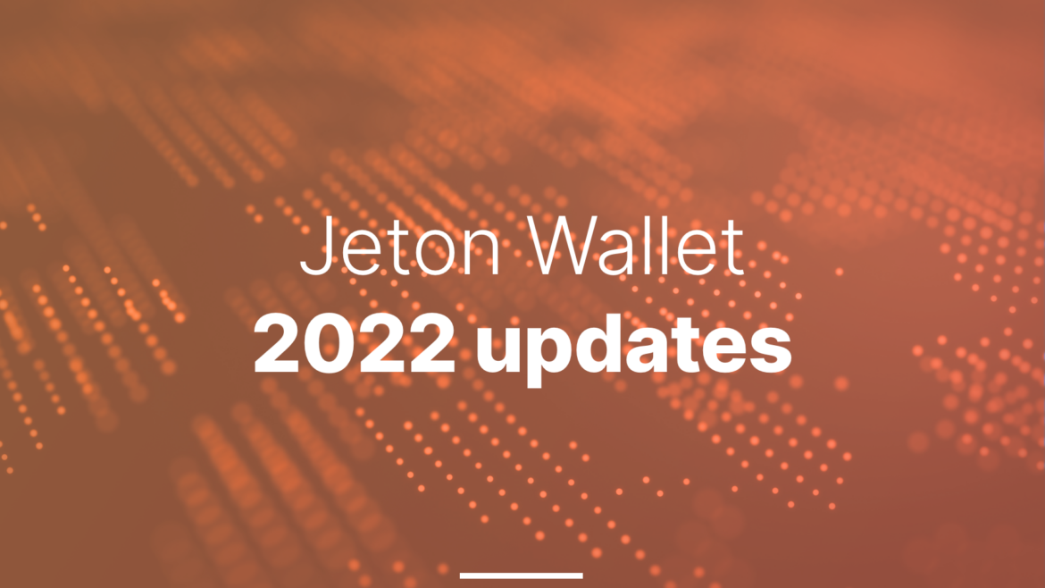 Jeton Wallet 2022 updates summary