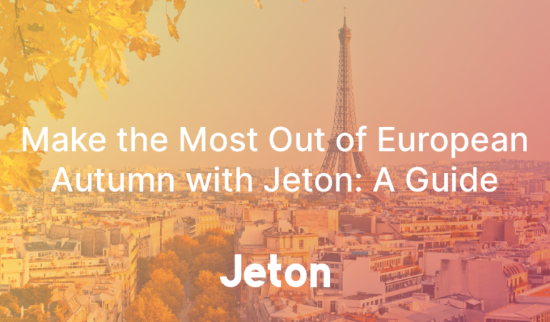 Make the Most Out of European Autumn with Jeton