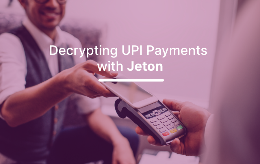 Decrypting UPI Payments with Jeton